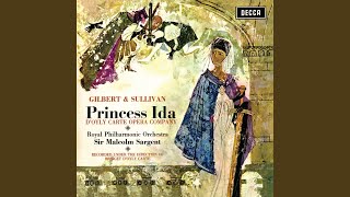 Sullivan: Princess Ida, Act I: No. 6, P'r'aps if You Address the Lady Most Politely