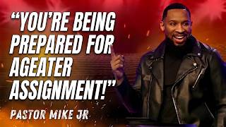 Pastor Mike Jr 2026 - You’re Being Prepared for a Greater Assignment!