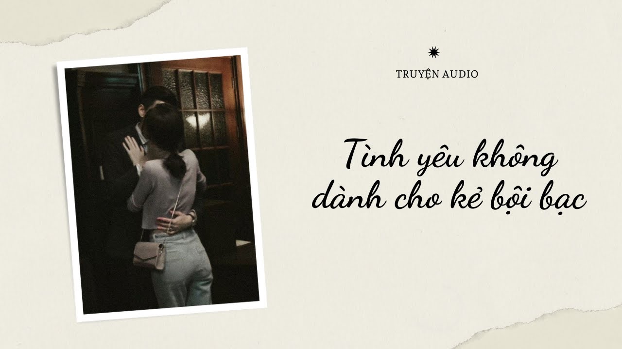 Truyện Audio / Tình yêu không dành cho kẻ bội bạc | Trần Thiên Minh