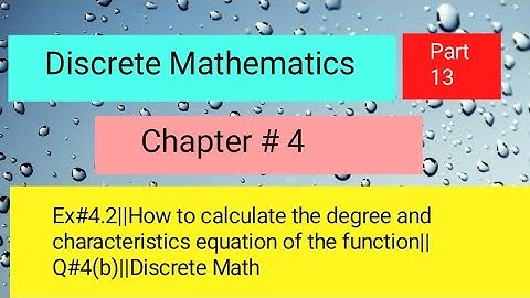 Ex#4.2||How to calculate the degree and characteristics equation of function||Q#4(b)||Discrete Math