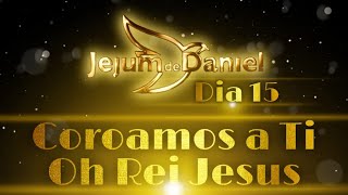 Video thumbnail of "André Barroso - Coroamos a Ti oh Rei Jesus (Dia 15_Jejum de Daniel)"