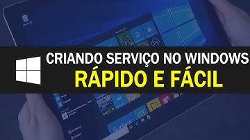 CRIANDO SERVIÇO NO WINDOWS - RÁPIDO E PRÁTICO