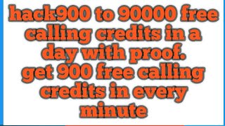 Hack 900 to 90000 free calling credits in a day with proof screenshot 5