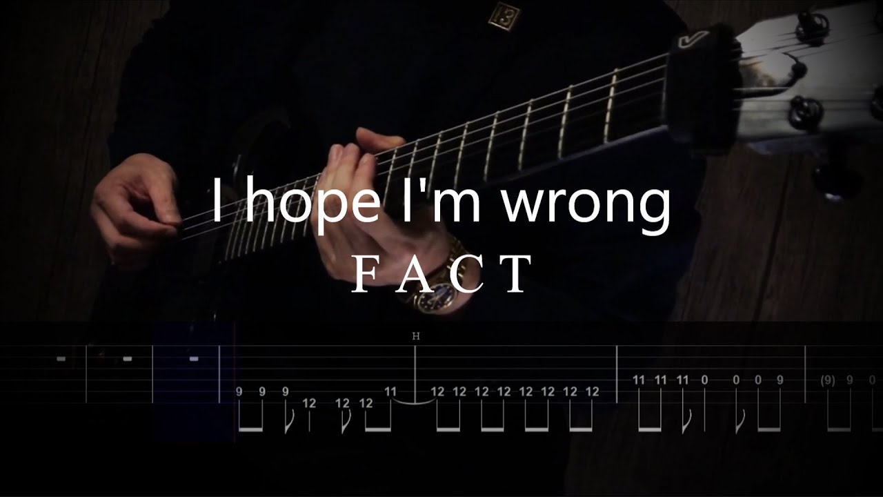 FACT - I hope I'm wrong (Instrumental)【ギター練習用】【ギタータブ譜】【Guitar TAB】【Guitar cover】【Screen TAB】
