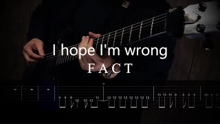 FACT - I hope I'm wrong (Instrumental)【ギター練習用】【ギタータブ譜】【Guitar TAB】【Guitar cover】【Screen TAB】