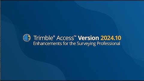 Trimble Access v2024.10 - Overview Video