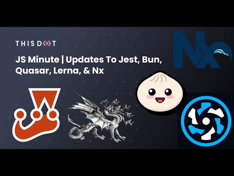 Updates to Jest, Bun, Quasar, Lerna, & Nx | JS Minute
