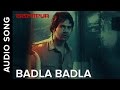Badla Badla (Full Audio Song) | Badlapur | Varun Dhawan, Yami Gautam & Nawazuddin Siddiqui