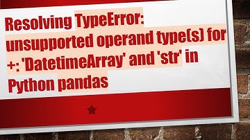 Resolving TypeError: unsupported operand type(s) for + : 