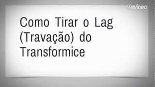 Como Tirar Lag (Travação e Lentidão) do Transformice