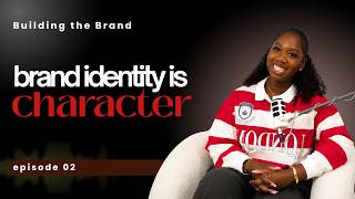 What Defines Your Brand Identity | Building the Brand Ep. 2