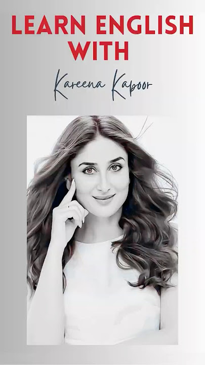 Learn English with Kareena Kapoor