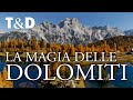 La Magia Delle Dolomiti - Un Video sulle Alpi Dolomiti di Travel & Discover