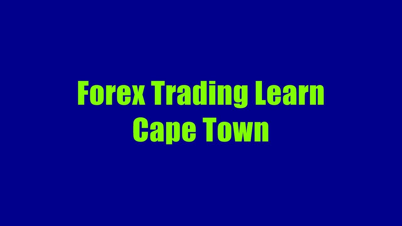 Forex Trading Learn Cape Town - 