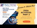Pega Activities Methods| Pega Trainings | PEGA CSA | PEGA CSSA | Pega Tutorials for Beginners | CLSA