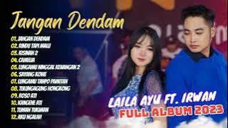 LAILA AYU Ft. IRWAN - JANGAN DENDAM - RINDU TAPI MALU | SIMPATIK MUSIC | FULL ALBUM 2023