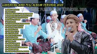 GANDRUNG NABI TERBARU || SHOLAWAT GANDRUNG NABI FULL ALBUM 2025