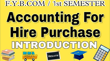 F.Y.B.Com.Accounting for Hire Purchase. Introduction. @IMRAN SIR Account ki class