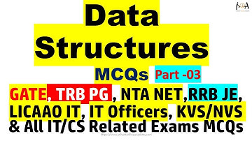 Data Structures MCQs Part-03 | GATE, PGTRB, UGCNET, ITOfficers, NVS/KVS CS & All CS/IT Exams