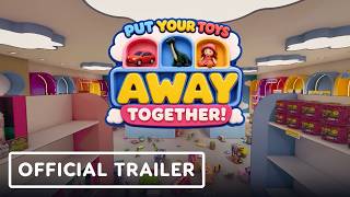 Put Your Toys Away Together! - Official Announcement Trailer