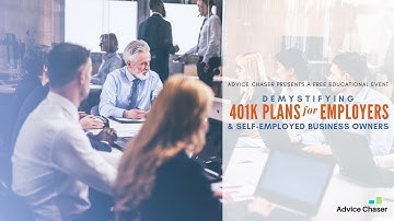 Demystifying 401K Plans for Employers and Self Employed Business Owners