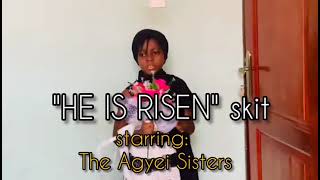 HE IS RISEN (skit)
