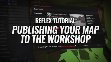 Reflex Tutorial - Publishing Your Map To The Workshop