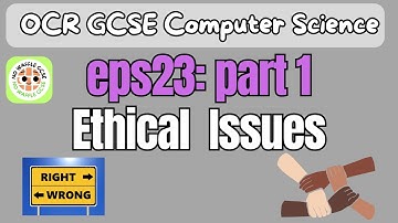 GCSE OCR CS:  Ethical Issues ( eps23) Part 1