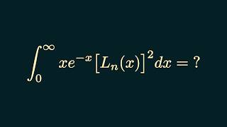 Integral of xe^{-x}[L_n(x)]^2 from 0 to ∞