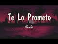 Humbe - Te Lo Prometo (Letra) | Cuando tú sientas que ya no estoy nunca me voy