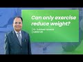 Can only exercise reduce weight  ambai multispecialty hospital  dr subhash musale