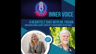 E339-A Heartfelt Chat With Dr Foojan Zeine Dr David Burns About Empathy Overcoming Resistance