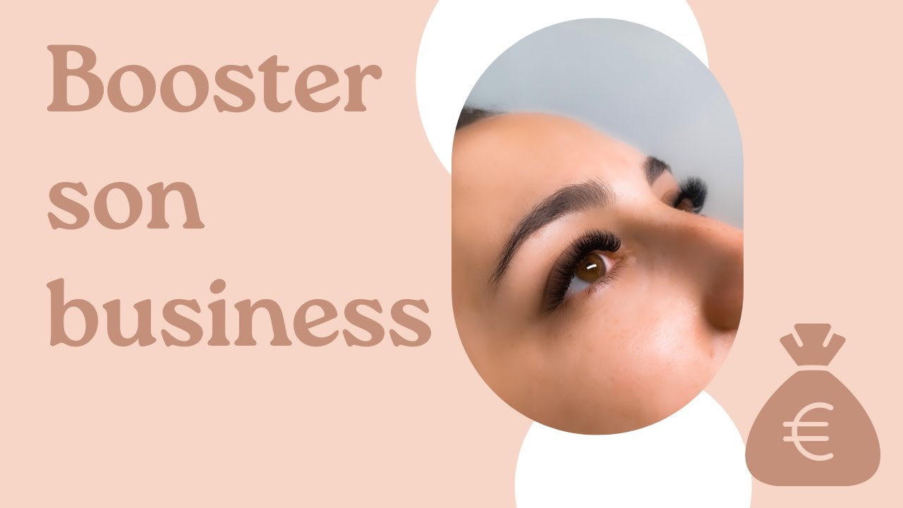 Comment booster son business? | Techniciennes de cils