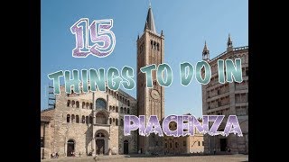 Top 15 things to do in piacenza, italy