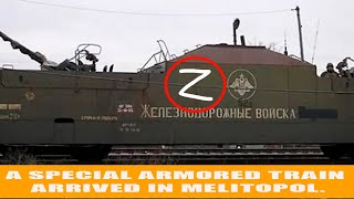 🔴 Russian War In Ukraine! A special armored train arrived in Melitopol.