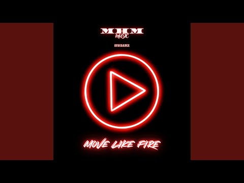 Move Like Fire
