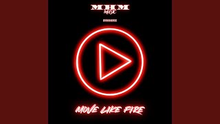 Move Like Fire
