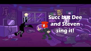 Call (Succ but Dee and Steven sing it!)