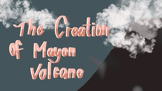 The Creation of Mayon Volcano | Philippine Myths and Legends
