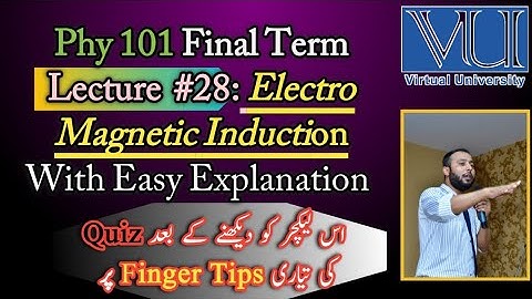 Phy 101 Lecture 28|Electromagnetic induction| FinalTerm Prepration | Short Lectures |@Yammaz Talks
