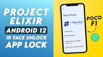 Project Elixir v1.5 for POCO F1 (Android 12) IR Face Unlock | App Lock | Monet Theme