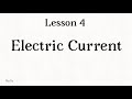 ELECTRONICS LESSON 4 : ELECTRIC CURRENT