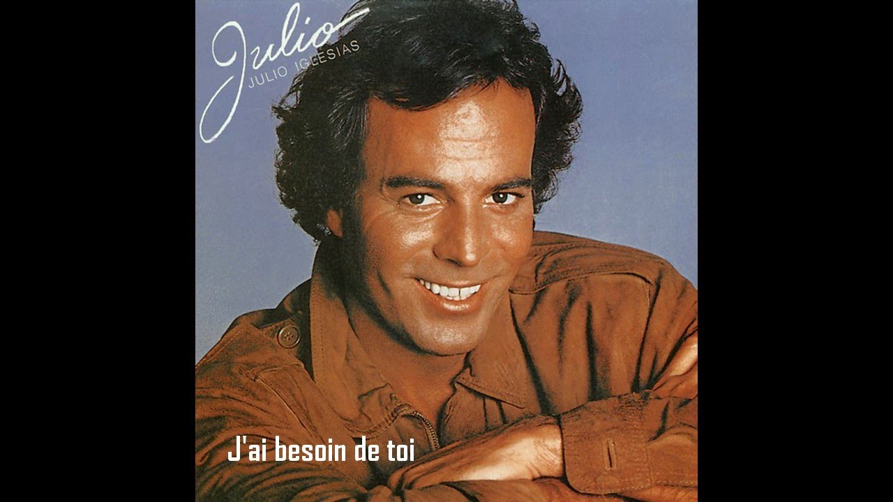Julio Iglesias J Ai Besoin De Toi