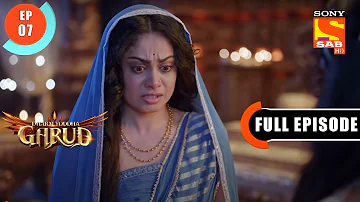 Dharm Yoddha Garud - Vinta Begs Maharani Kadru - Ep 7 - Full Episode - 19 March 2022