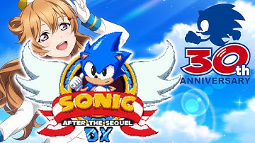 Sonic 30th | Playing Sonic After the Sequel DX!