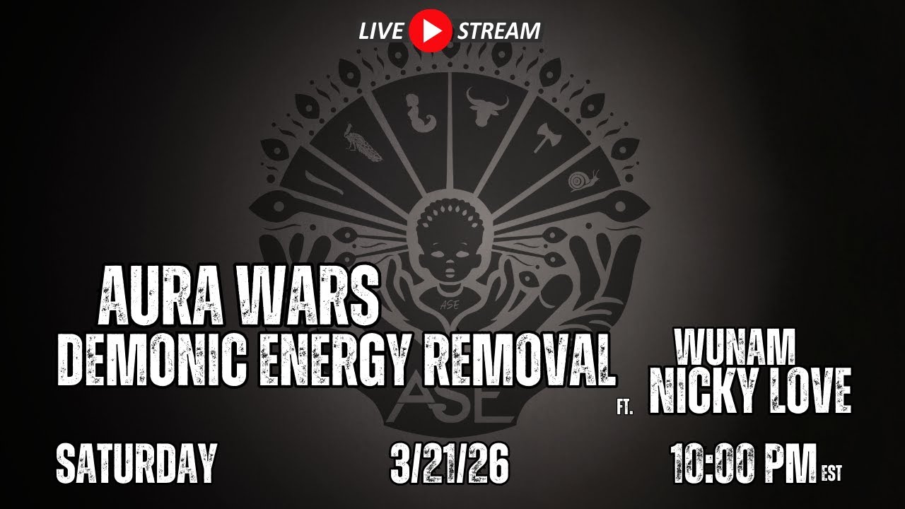 Aura Wars Demonic Energy Removal Livestream ft. Wunam Nicky Love
