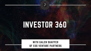 Investor 360 with Galen Shaffer of Eos Venture Partners