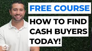 FREE How To Find Cash Buyers For Wholesale Deals Course! (1HR+)