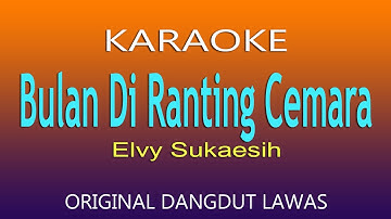 BULAN DI RANTING CEMARA - KARAOKE NO VOKAL