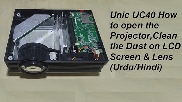 Unic uc40 how to open the projector,clean the dust on lcd screen and lens (Urdu/Hindi)